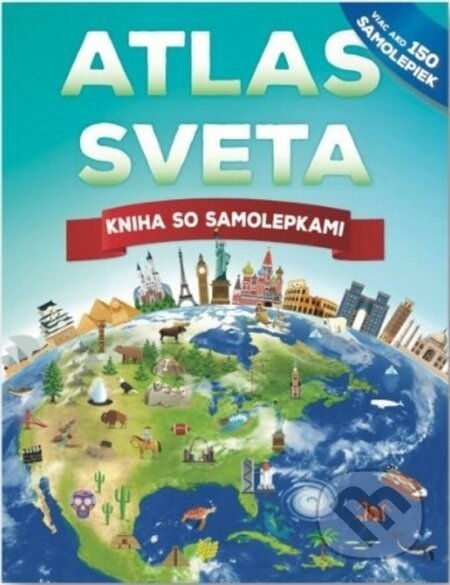 Atlas sveta - kniha so samolepkami - John Malam