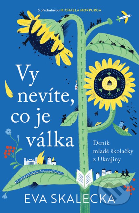 Vy nevíte, co je válka - Eva Skalecka