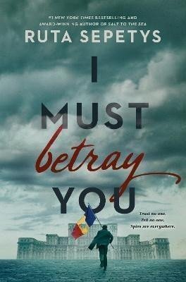 I Must Betray You, 1.  vydání - Ruta Sepetys