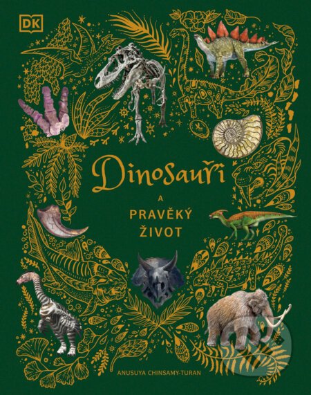 Dinosauři a pravěký život - Anusuya Chinsami-Turan