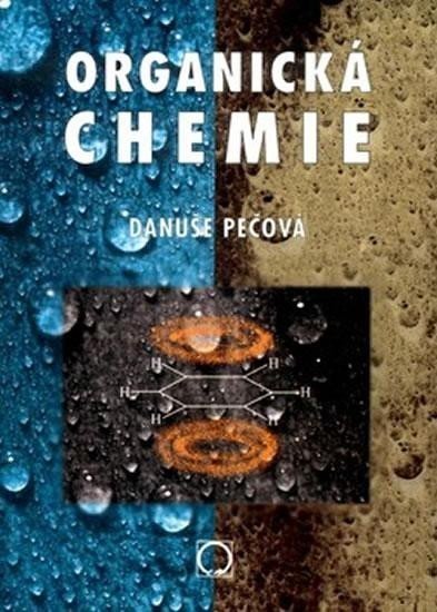 Organická chemie, 3.  vydání - Danuše Pečová