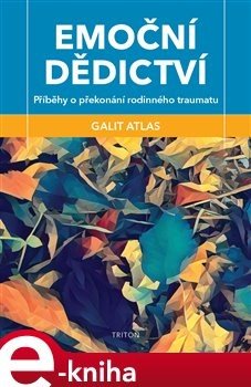Emoční dědictví - Galit Atlas
