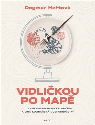 Vidličkou po mapě - Dagmar Heřtová