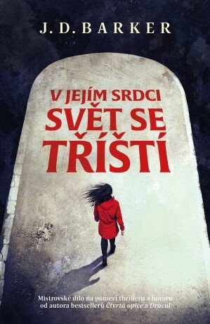 V jejím srdci svět se tříští - J.D. Barker
