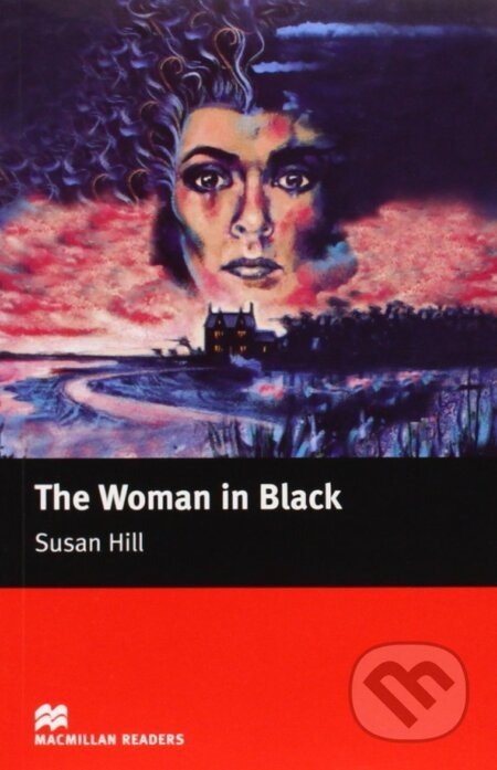 Macmillan Readers Elementary: The Woman in Black - Susan Hill