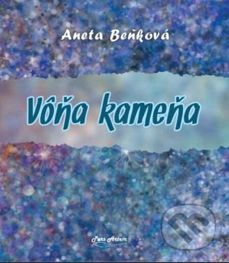 Vôňa kameňa - Aneta Beňková