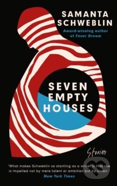 Seven Empty Houses - Samanta Schweblin