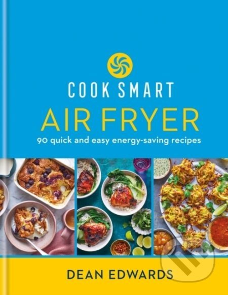 Cook Smart: Air Fryer - Dean Edwards