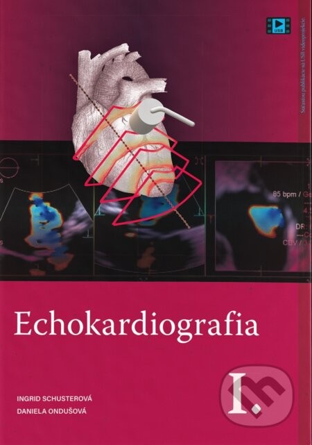 Echokardiografia I. - Ingrid Schusterová, Daniela Ondušová