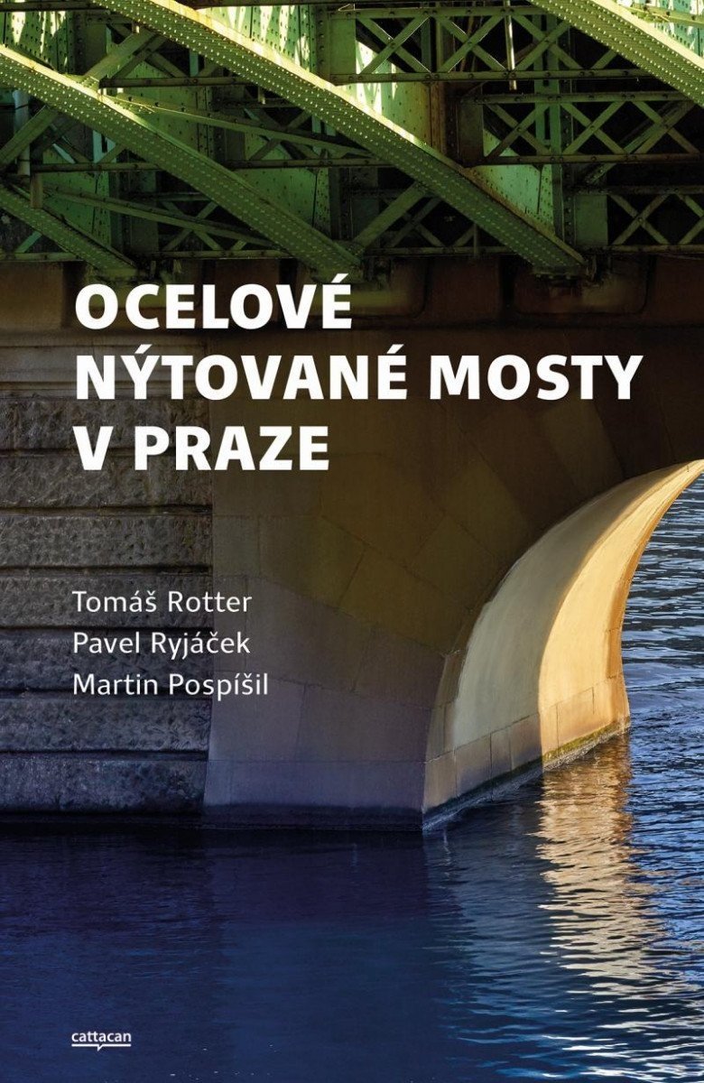 Ocelové nýtované mosty v Praze - Tomáš Rotter