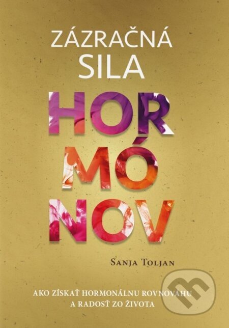 Zázračná sila hormónov - Sanja Toljan