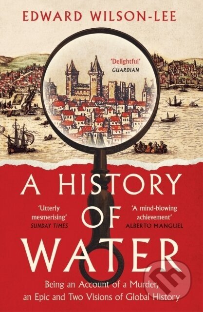 A History of Water - Edward Wilson-Lee