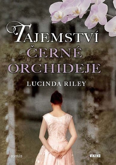 Tajemství černé orchideje, 1.  vydání - Lucinda Riley