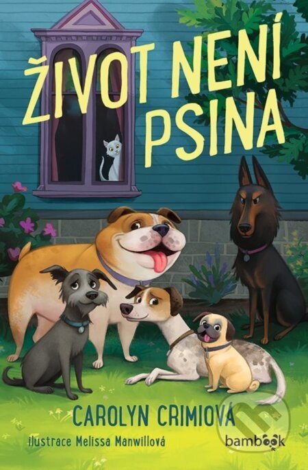 Život není psina - Carolyn Crimi, Melissa Manwill (ilustrátor)