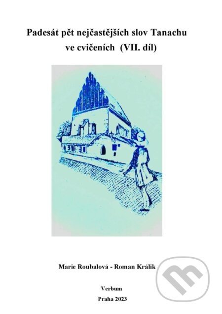 Padesát pět nejčastejších slov Tanachu ve cvičeních VII. díl - Marie Roubalová, Roman Králik