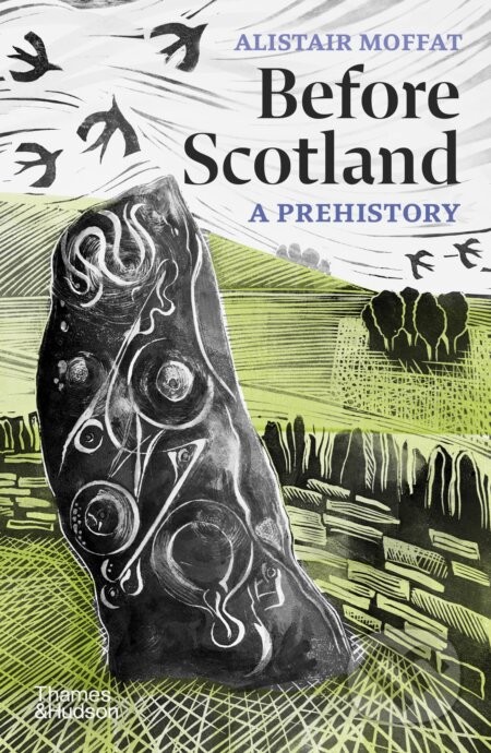 Before Scotland: A Prehistory - Alistair Moffat