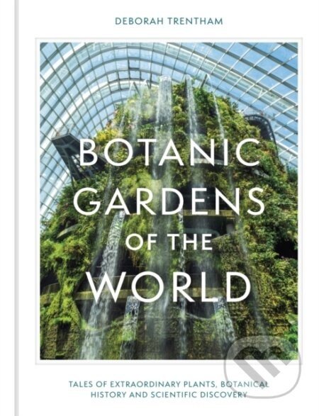 Botanic Gardens of the World - Deborah Trentham
