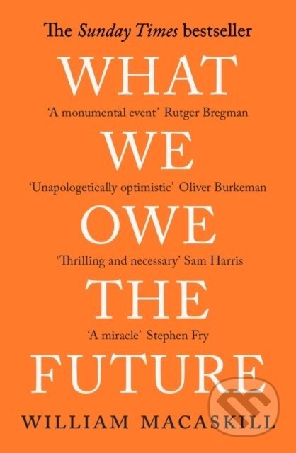 What We Owe The Future - William MacAskill