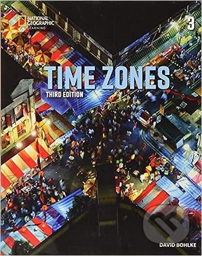 Time Zones 3: Student's Book, 3rd Edition - National Geographic Society