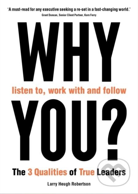 Why listen to, work with and follow you? - Larry Heugh Robertson