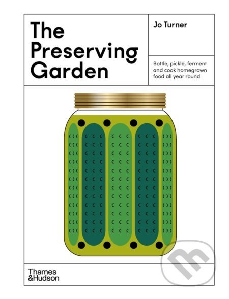 The Preserving Garden - Jo Turner