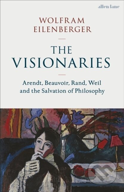 The Visionaries - Wolfram Eilenberger