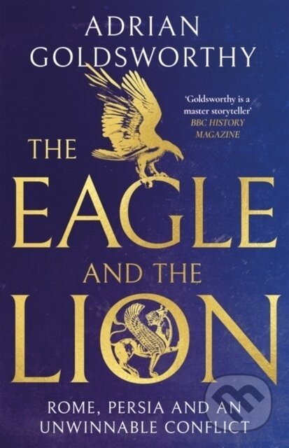 The Eagle and the Lion - Adrian Goldsworthy