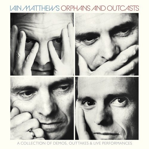 Orphans and Outcasts (Iain Matthews) (CD / Box Set)