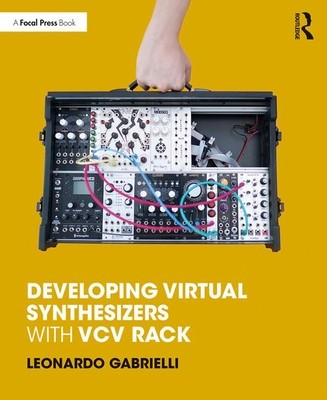 Developing Virtual Synthesizers with VCV Rack (Gabrielli Leonardo)(Paperback)
