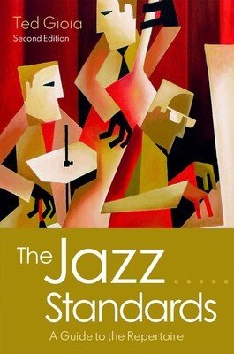The Jazz Standards: A Guide to the Repertoire (Gioia Ted)(Pevná vazba)