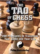 The Tao of Chess: 200 Principles to Transform Your Game and Your Life (Kurzdorfer Peter)(Paperback)