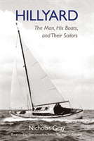Hillyard - The Man, His Boats, and Their Sailors (Gray Nicholas)(Pevná vazba)