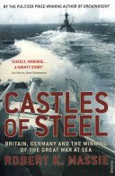 Castles Of Steel - Britain, Germany and the Winning of The Great War at Sea (K Massie Robert)(Paperback / softback)
