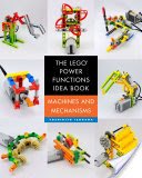The Lego Power Functions Idea Book, Volume 1: Machines and Mechanisms (Isogawa Yoshihito)(Paperback)