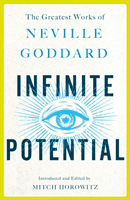 Infinite Potential: The Greatest Works of Neville Goddard (Goddard Neville)(Paperback)