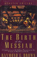 The Birth of the Messiah; A New Updated Edition: A Commentary on the Infancy Narratives in the Gospels of Matthew and Luke (Brown Raymond E.)(Paperback)