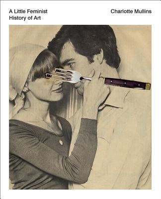 Little Feminist History of Art (Mullins Charlotte)(Paperback / softback)