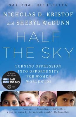 Half the Sky: Turning Oppression Into Opportunity for Women Worldwide (Kristof Nicholas D.)(Paperback)
