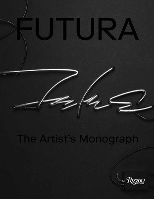 Futura: The Artist's Monograph (Futura)(Pevná vazba)