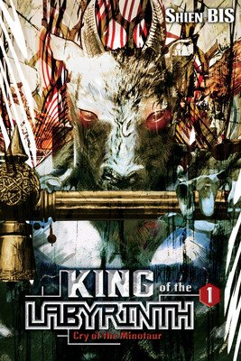 King of the Labyrinth, Vol. 1 (Light Novel): Cry of the Minotaur (Bis Shien)(Pevná vazba)