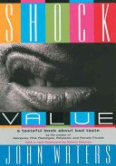 Shock Value: A Tasteful Book about Bad Taste (Waters John)(Paperback)