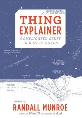 Thing Explainer: Complicated Stuff in Simple Words (Munroe Randall)(Pevná vazba)