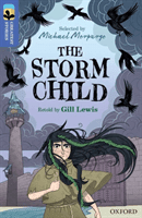 Oxford Reading Tree TreeTops Greatest Stories: Oxford Level 17: The Storm Child (Lewis Gill)(Paperback / softback)