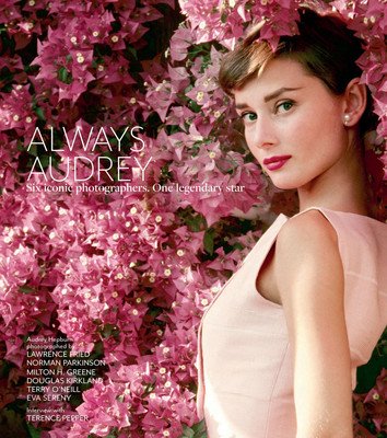 Always Audrey: Six Iconic Photographers. One Legendary Star. (Pepper Terence)(Pevná vazba)