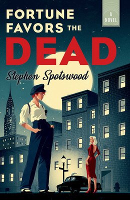 Fortune Favors the Dead (Spotswood Stephen)(Paperback)