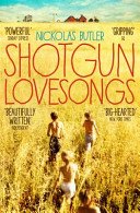 Shotgun Lovesongs (Butler Nickolas)(Paperback / softback)