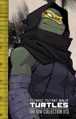 Teenage Mutant Ninja Turtles: The IDW Collection Volume 13 (Eastman Kevin)(Pevná vazba)
