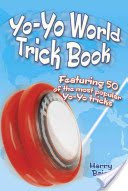 Yo-Yo World Trick Book: Featuring 50 of the Most Popular Yo-Yo Tricks (Baier Harry)(Paperback)