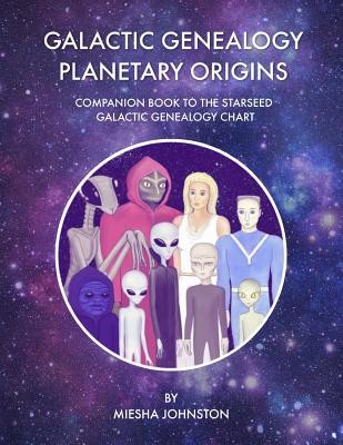 Galactic Genealogy Planetary Origins: Companion Book to Starseed Galactic Genealogy Chart (Newberry Tana)(Paperback)