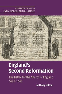 England's Second Reformation: The Battle for the Church of England 1625-1662 (Milton Anthony)(Pevná vazba)
